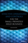 Effective Operations and Controls for the Small Privately Held Business - eBook