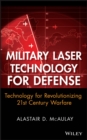Military Laser Technology for Defense : Technology for Revolutionizing 21st Century Warfare - Book