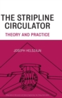 The Stripline Circulator : Theory and Practice - Book