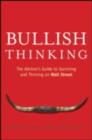Bullish Thinking : The Advisor's Guide to Surviving and Thriving on Wall Street - eBook