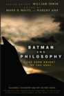 Batman and Philosophy : The Dark Knight of the Soul - Book