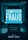 Computer Fraud Casebook : The Bytes that Bite - Book