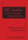 IRS Audits of Tax-Exempt Organizations : Policies, Practices, and Procedures - eBook
