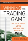 Winning the Trading Game : Why 95% of Traders Lose and What You Must Do To Win - eBook