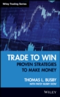 Trade to Win : Proven Strategies to Make Money - Book