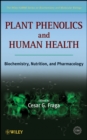 Plant Phenolics and Human Health : Biochemistry, Nutrition and Pharmacology - Book