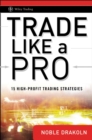 Trade Like a Pro : 15 High-Profit Trading Strategies - Book