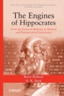 The Engines of Hippocrates : From the Dawn of Medicine to Medical and Pharmaceutical Informatics - Book
