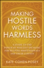 Making Hostile Words Harmless : A Guide to the Power of Positive Speaking For Helping Professionals and Their Clients - eBook