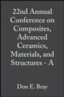 22nd Annual Conference on Composites, Advanced Ceramics, Materials, and Structures - A, Volume 19, Issue 3 - eBook