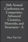26th Annual Conference on Composites, Advanced Ceramics, Materials, and Structures - A, Volume 23, Issue 3 - eBook