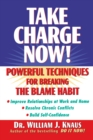 Take Charge Now! : Powerful Techniques for Breaking the Blame Habit - eBook