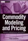 Commodity Modeling and Pricing : Methods for Analyzing Resource Market Behavior - Book