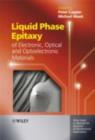 Liquid Phase Epitaxy of Electronic, Optical and Optoelectronic Materials - eBook