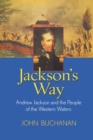 Jackson's Way : Andrew Jackson and the People of the Western Waters - eBook