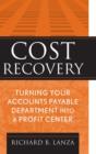 Cost Recovery : Turning Your Accounts Payable Department into a Profit Center - Book