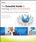 The Essential Guide to Training Global Audiences : Your Planning Resource of Useful Tips and Techniques - eBook