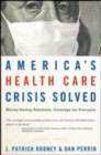 America's Health Care Crisis Solved : Money-Saving Solutions, Coverage for Everyone - eBook