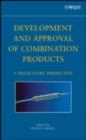 Development and Approval of Combination Products : A Regulatory Perspective - eBook