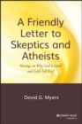 A Friendly Letter to Skeptics and Atheists : Musings on Why God Is Good and Faith Isn't Evil - eBook