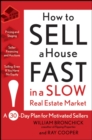 How to Sell a House Fast in a Slow Real Estate Market : A 30-Day Plan for Motivated Sellers - Book