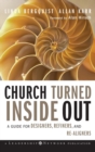 Church Turned Inside Out : A Guide for Designers, Refiners, and Re-Aligners - Book