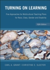 Turning on Learning : Five Approaches for Multicultural Teaching Plans for Race, Class, Gender and Disability - Book