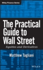 The Practical Guide to Wall Street : Equities and Derivatives - Book