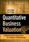 Quantitative Business Valuation : A Mathematical Approach for Today's Professionals - Book