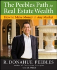 The Peebles Path to Real Estate Wealth : How to Make Money in Any Market - eBook