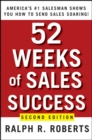 52 Weeks of Sales Success : America's #1 Salesman Shows You How to Send Sales Soaring - Book