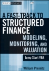 A Fast Track to Structured Finance Modeling, Monitoring, and Valuation : Jump Start VBA - Book
