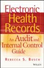 Electronic Health Records : An Audit and Internal Control Guide - eBook