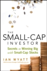The Small-Cap Investor : Secrets to Winning Big with Small-Cap Stocks - Book