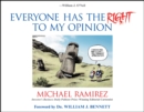 Everyone Has the Right to My Opinion : Investor's Business Daily Pulitzer Prize-Winning Editorial Cartoonist - Book