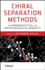 Chiral Separation Methods for Pharmaceutical and Biotechnological Products - Book
