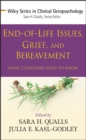 End-of-Life Issues, Grief, and Bereavement : What Clinicians Need to Know - Book