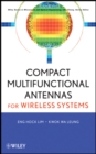 Compact Multifunctional Antennas for Wireless Systems - Book