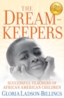 The Dreamkeepers : Successful Teachers of African American Children - Book