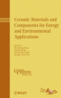 Ceramic Materials and Components for Energy and Environmental Applications - Book