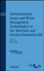 Environmental Issues and Waste Management Technologies in the Materials and Nuclear Industries XII - Book