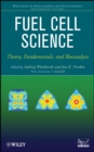 Fuel Cell Science : Theory, Fundamentals, and Biocatalysis - Book