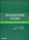 Anticholinesterase Pesticides : Metabolism, Neurotoxicity, and Epidemiology - Book