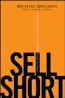 Sell Short : A Simpler, Safer Way to Profit When Stocks Go Down - Book