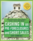 Cashing in on Pre-foreclosures and Short Sales : A Real Estate Investor's Guide to Making a Fortune Even in a Down Market - Book