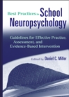Best Practices in School Neuropsychology : Guidelines for Effective Practice, Assessment, and Evidence-Based Intervention - Book