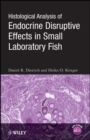 Histological Analysis of Endocrine Disruptive Effects in Small Laboratory Fish - eBook