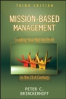 Mission-Based Management : Leading Your Not-for-Profit In the 21st Century - Book