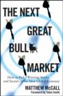 The Next Great Bull Market : How To Pick Winning Stocks and Sectors in the New Global Economy - Book