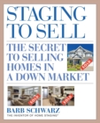 Staging to Sell : The Secret to Selling Homes in a Down Market - Book